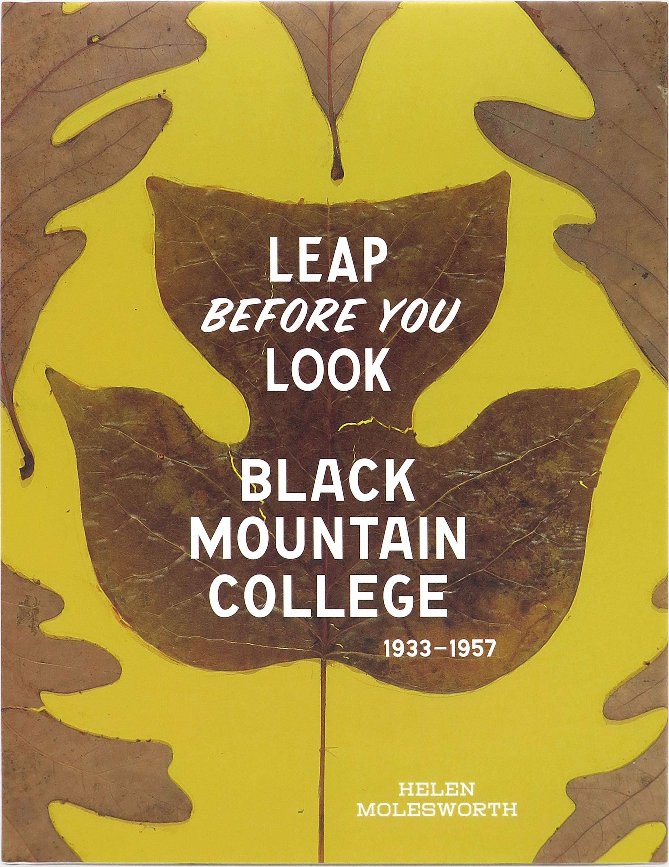 Leap Before You Look: Black Mountain College 1933–1957 cover